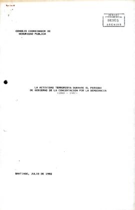 [Documento titulado "Actividad terrorista durante el período de gobierno de la Concertación por la Democracia (1990 -1992)]