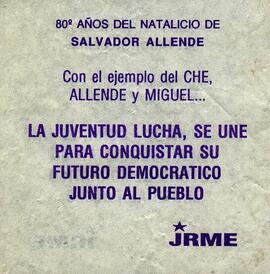 80 años del natalicio de Allende, con el ejemplo del Che, Allende y Miguel...