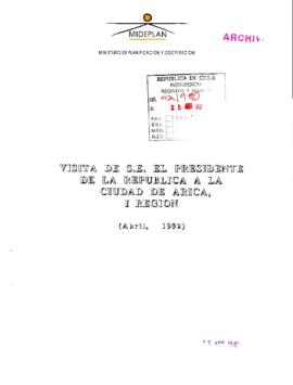 [Documento: Visita de S.E. el Presidente de la República a la ciudad de Arica, I. Región (Abril-1992)]