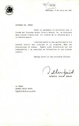 [Carta del Presidente Aylwin al Señor Sergio Ortiz Araya, rechazando invitación para visitar Potrerillos].