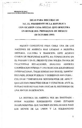 Ideas para discurso de S.E. El Presidente de la República con ocasión cena oficial que ofrecerá en honor del presidente de México (14 de octubre de 1993)