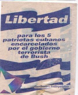 Libertad para los 5 patriotas cubanos encarcelados por el Gobierno terrorista de Bush