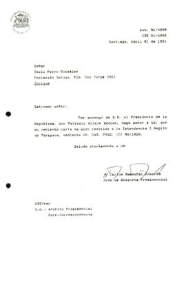 [Carta de respuesta por remisión de correspondencia enviada al Presidente, redirigiéndola  a la Intendencia I Región de Tarapacá]
