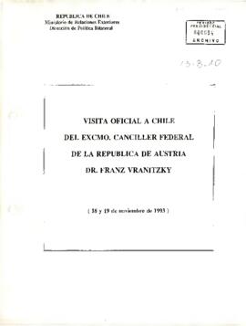 VISITA OFICIAL A CHILE DEL EXCMO. CANCILLER FEDERAL DE LA REPÚBLICA DE AUSTRIA DR. FRANZ VRANITZKY.