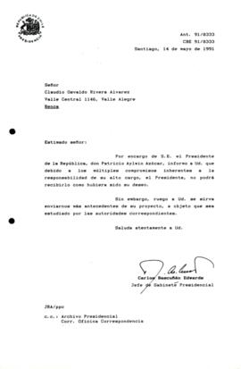 [Carta excusando al Presidente de la República por no poder reunirse con cuidadano, señor Claudio Osvaldo Rivera Alvarez, solicitando el envió de antecedentes de su caso]