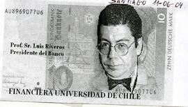 Profe. Sr. Luis Riveros Presidente del Banco. Financiera Universidad de Chile