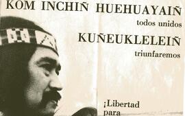 Kom Inchin Huehuayain Todos Unidos Kuñeuklelein. Libertad para José Santos Millao