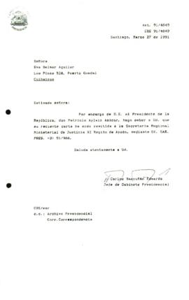 [Carta de respuesta por remisión de correspondencia enviada al Presidente, redirigiéndola a la Secretaria Regional Ministerial de Justicia XI Región de Aysén ]