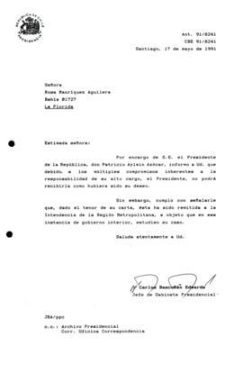[Carta excusando al Presidente de no poder reunirse con ciudadana, señora Rosa Manrlquez Aguilera, e informando que su carta ha sido remitida a a la Intendencia de la Región Metropolitana]