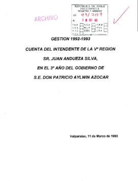Gestión 1992-1993 cuenta del Intendente de la Va. Región Sr. Juan Andueza Silva, en el 3º año del gobierno de S.E. don Patricio Aylwin Azócar
