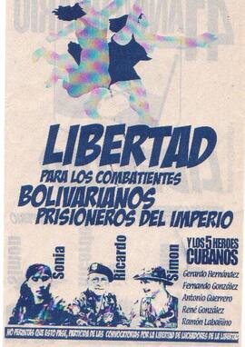 Libertad para los combatientes bolivarianos prisioneros del Imperio y los 5 héroes cubanos